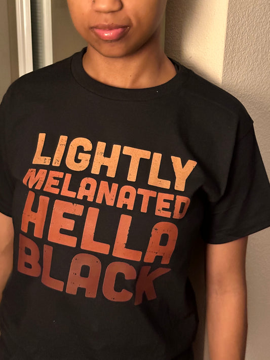 Lightly Melanated Hella Black