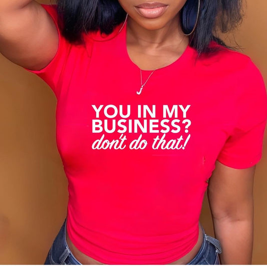You in my business? Don’t do that!